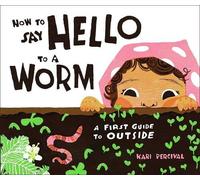 Kari Percival How to Say Hello to a Worm (Copertina rigida)