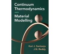 Kari Santaoja J. N. Continuum Thermodynamics and Material Mod (Copertina rigida)