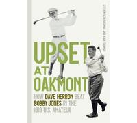 Upset at Oakmont: How Dave Herron Beat Bobby Jones in the 1919 U.S. Amateur