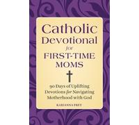 Karianna Frey Catholic Devotional for First-Time Moms (Tascabile)