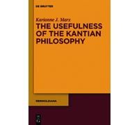 Karianne J. Marx The Usefulness of the Kantian Philosophy (Copertina rigida)