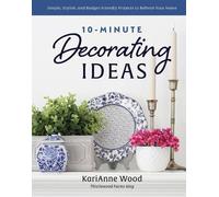 KariAnne Wood 10-Minute Decorating Ideas (Copertina rigida)