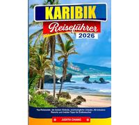 KARIBIK REISEFÜHRER 2026: Top-Reiseziele, die besten Strände, erschwingliche Urlaube, All-Inclusive-Resorts und Insider-Tipps für Erstbesucher