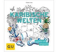 Karibische Welten: Ausmalen und entspannen