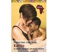 Karìbu. Lo Zambia, una donna, una grande avventura