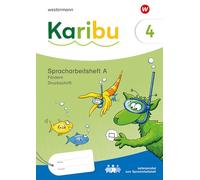 Karibu. Spracharbeitsheft Fördern 4 (A): Ausgabe 2024. Druckschrift zielgleich, seitenparallel zu den Spracharbeitsheften, auch zum Sprachbuch einsetzbar