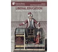 Karim Dharamsi Liberal Education: Analog Dreams in a Digital (Copertina rigida)