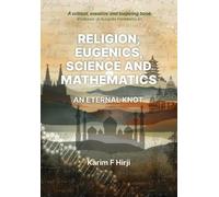 Karim F. Hirji Religion, Eugenics, Science and Mathematics (Copertina rigida)