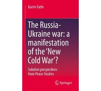 Karim Fathi The Russia-Ukraine War: A Manifestation of the ‘New Cold (Tascabile)