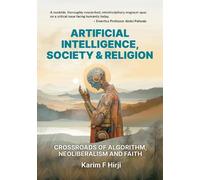 Karim Hirji Artificial Intelligence, Society and Religion (Copertina rigida)