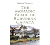 Karim Youssef The Monadic Space of Suburban Canada (Tascabile)