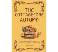 Karima Ameziani The Cottagecore Autumn (Tascabile) Cottagecore Seasons