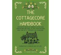 Karima Ameziani The Cottagecore Handbook (Tascabile) Cottagecore Seasons