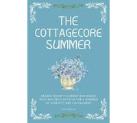 Karima Ameziani The Cottagecore Summer (Tascabile) Cottagecore Seasons