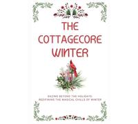 Karima Ameziani The Cottagecore Winter (Tascabile) Cottagecore Seasons