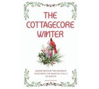 Karima Ameziani The Cottagecore Winter (Tascabile) Cottagecore Seasons