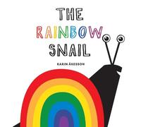 Karin Akesson The Rainbow Snail (Copertina rigida)