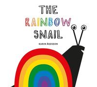 Karin Akesson The Rainbow Snail (Copertina rigida)