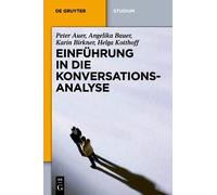 Karin Birkner Peter Auer Angelika Bauer H Einführung in die Konvers (Tascabile)