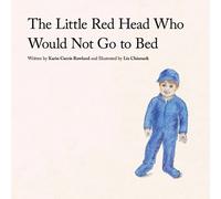 Karin Currie Rowland The Little Red Head Who Would Not Go to Bed (Tascabile)