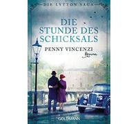 Karin Dufner Penny Die Stunde des Schicksals: Roman (Die Lytton-Saga (Tascabile)