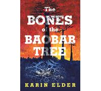 Karin Elder The Bones of the Baobab Tree (Tascabile)