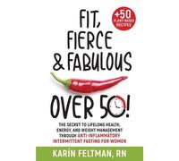 Karín Feltman Fit, Fierce, and Fabulous Over 50 (Tascabile)