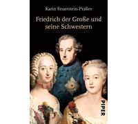 Karin Feuerstein-Praße Friedrich der Große und seine Schwester (Tascabile)