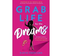 Karin Freeland Grab Life by the Dreams (Tascabile)