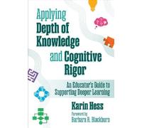 Karin Hess Applying Depth of Knowledge and Cognitive Rigor (Tascabile)