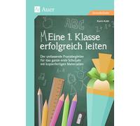 Karin Kobl Eine 1. Klasse erfolgreich leiten: Der umfassende Praxisb (Broschüre)