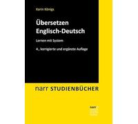 Karin Königs Übersetzen Englisch-Deutsch: Lernen mit System (Narr St (Tascabile)