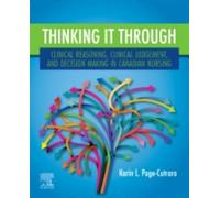 Thinking It Through: Clinical Reasoning, Clinical Judgement, and Decision Making in Canadian Nursing