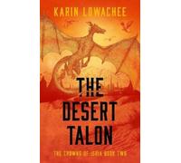 Karin Lowachee The Desert Talon (Tascabile) Crowns of Ishia
