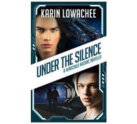 Karin Lowachee Under the Silence (Tascabile)