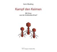 Karin Moelling Kampf den Keimen: Mit Viren aus der Antibiotika-Krise (Tascabile)