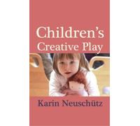 Karin Neuschütz Children's Creative Play (Tascabile)