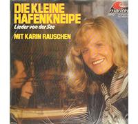 Karin Rauschen - Karin Rauschen - Die Kleine Hafenkneipe (Lieder Von Der See) - Maritim - 47847 XAT