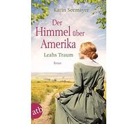 Karin Seemayer Der Himmel über Amerika - Leahs Traum: Roman (Die Ami (Tascabile)
