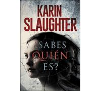 Karin Slaughter ¿Sabes Quién Es? (Tascabile)