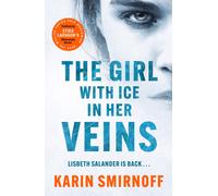 Karin Smirnoff The Girl with Ice in her Veins (Copertina rigida)