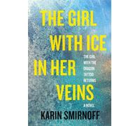 Karin Smirnoff The Girl with Ice in Her Veins (Copertina rigida)