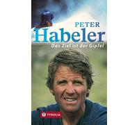 Karin Steinbach Peter Habeler Das Ziel ist der Gipfel (Tascabile)