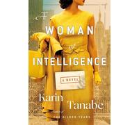 Karin Tanabe A Woman of Intelligence (Copertina rigida)
