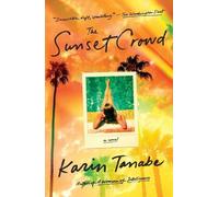Karin Tanabe The Sunset Crowd (Tascabile)