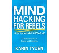 Karin Tyden Mind Hacking for Rebels (Tascabile)