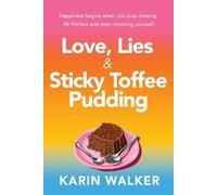 Karin Walker Love Lies & Sticky Toffee Pudding (Tascabile)