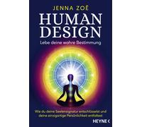 Karin Weingart Human Design - Lebe deine wahre Bestimmung: Wie du d (Tascabile)