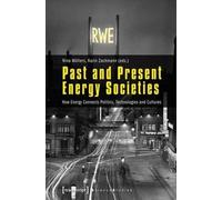 Karin Zachmann Nina Mollers Past and Present Energy Societies (Tascabile)