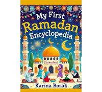 Karina Bosak My First Ramadan Encyclopedia (Tascabile) 101 Ramadan Adventures